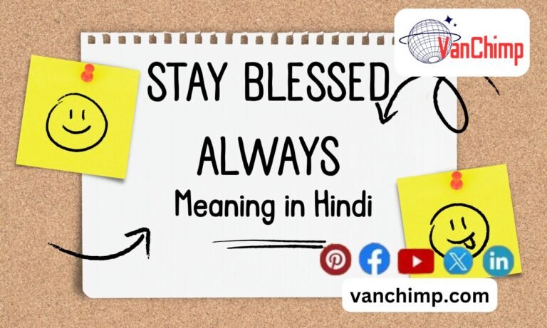 Stay Blessed Always Meaning in Hindi